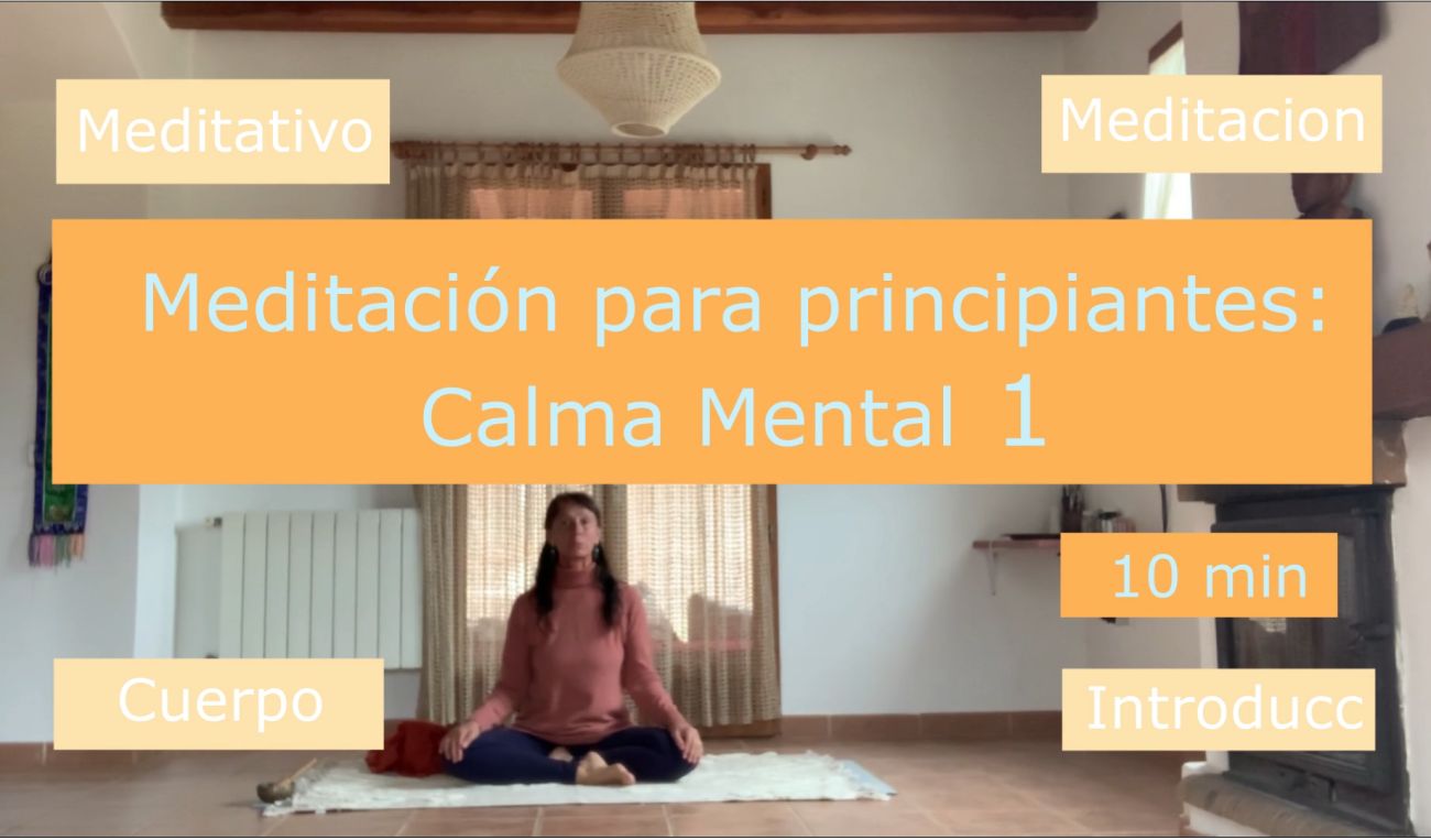 Meditación Principiantes: Calma Mental 1
