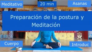 Preparacion de la postura y Meditación